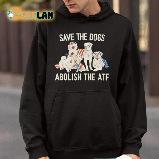 Save The Dogs Abolish The Atf Shirt