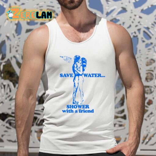 Save Water Shower With A Friend Shirt