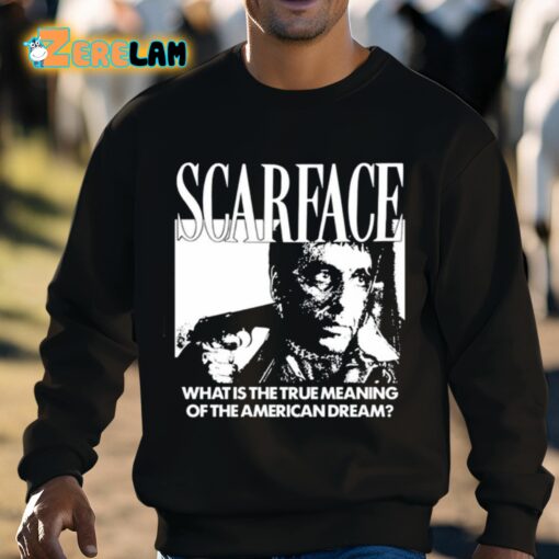 Scarface What Is The True Meaning Of The American Dream Shirt