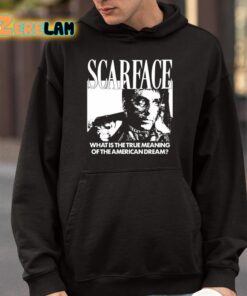 Scarface What Is The True Meaning Of The American Dream Shirt 4 1