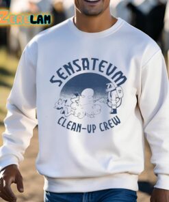 Sensatevm Clean Up Crew Shirt 3 1