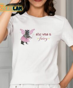 She Was A Fairy Raccoon Shirt 2 1