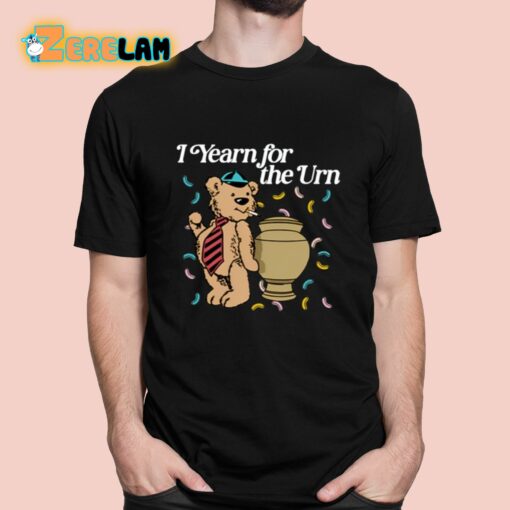 Shithead Steve I Yearn For The Urn Shirt