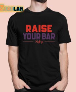 Sigep Raise Your Bar Shirt 1 1