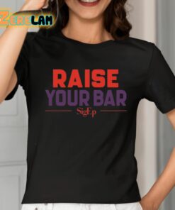 Sigep Raise Your Bar Shirt 2 1
