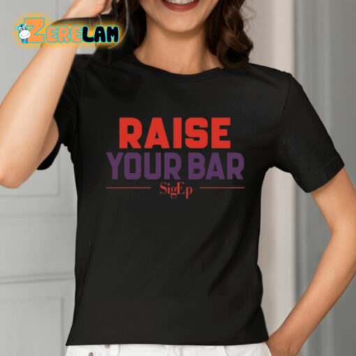 Sigep Raise Your Bar Shirt