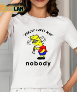 Simpson Nobody Cares Man Nobody Shirt 2 1