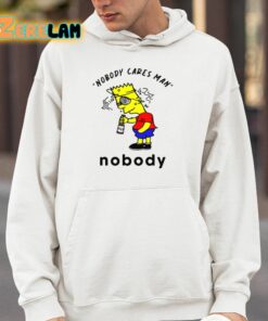 Simpson Nobody Cares Man Nobody Shirt 4 1