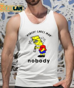 Simpson Nobody Cares Man Nobody Shirt 5 1