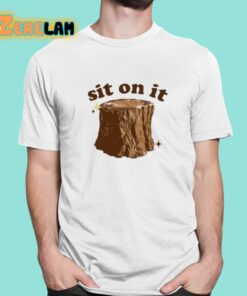 Sit On It Shirt