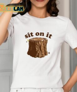 Sit On It Shirt 2 1