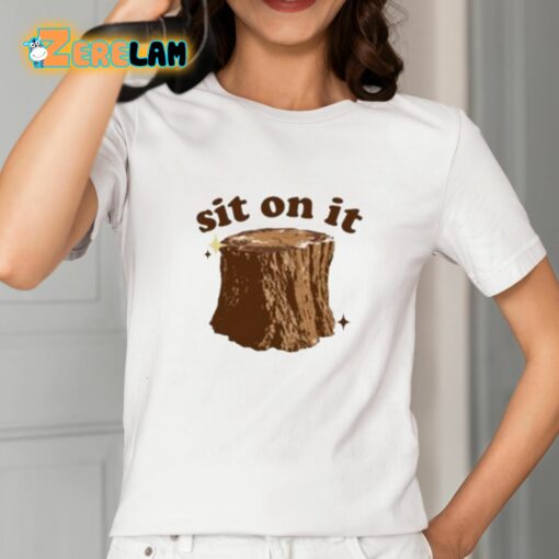 Sit On It Shirt