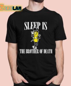 Sleep Is Mr Peanut The Brother Of Death Shirt 1 1