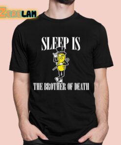 Sleep Is Mr. Peanut The Brother Of Death Shirt