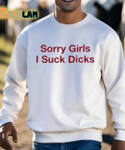 Sorry Girls I Suck Dicks Shirt 3 1