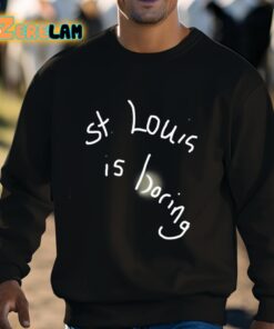 St Louis Is Boring Shirt 3 1