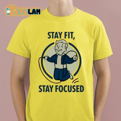 Stay Fit Stay Focused Shirt