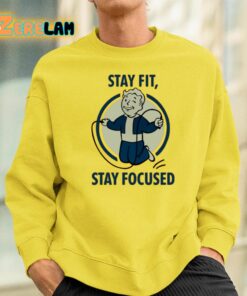 Stay Fit Stay Focused Shirt 13 1