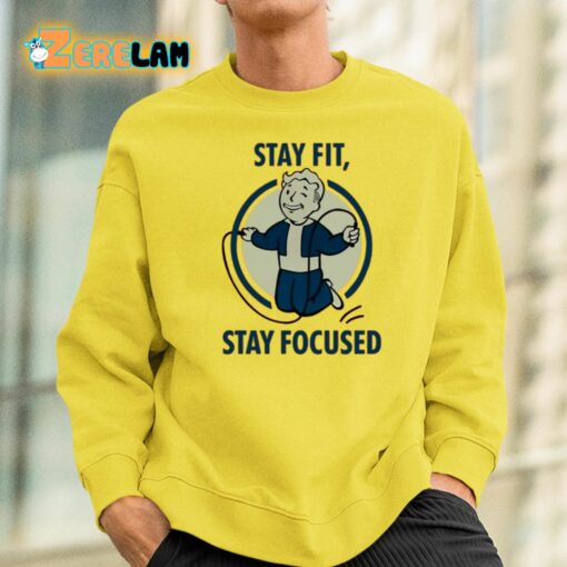 Stay Fit Stay Focused Shirt