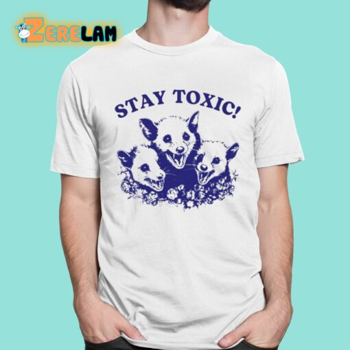 Stay Toxic Trash Panda Shirt