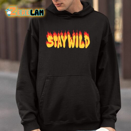 Stay Wild The Flame Shirt