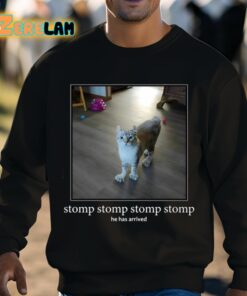 Stomp Stomp Stomp Stomp He Has Arrived Shirt 3 1