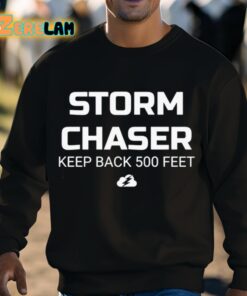 Storm Chaser Keep Back 500 Feet Shirt 3 1