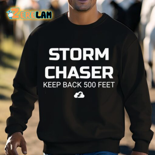 Storm Chaser Keep Back 500 Feet Shirt