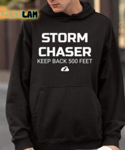 Storm Chaser Keep Back 500 Feet Shirt 4 1
