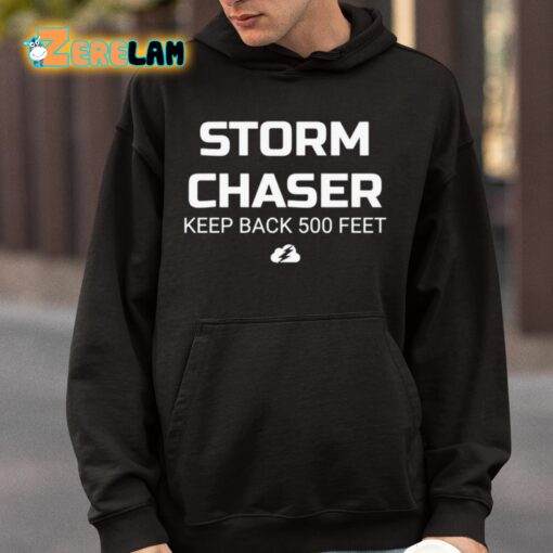 Storm Chaser Keep Back 500 Feet Shirt