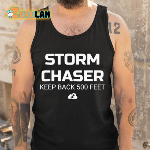 Storm Chaser Keep Back 500 Feet Shirt