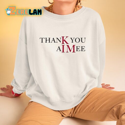 Taylor Thank you Aimee Shirt