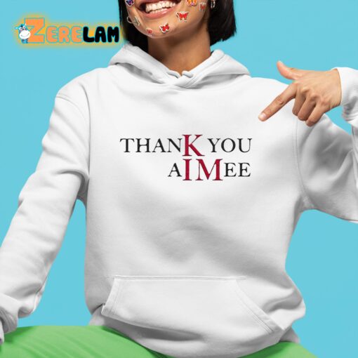 Taylor Thank you Aimee Shirt