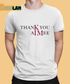 Thank you Aimee Shirt 1 1