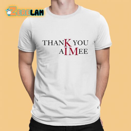 Thank you Aimee Shirt