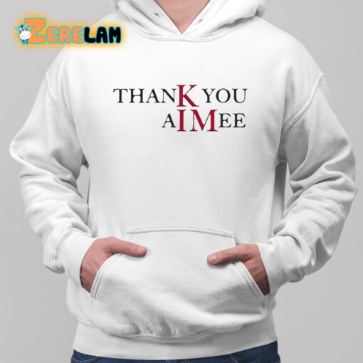 Thank you Aimee Shirt