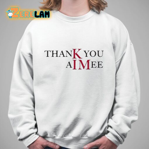 Thank you Aimee Shirt