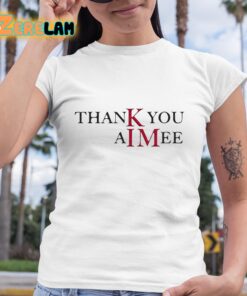 Thank you Aimee Shirt 6 1