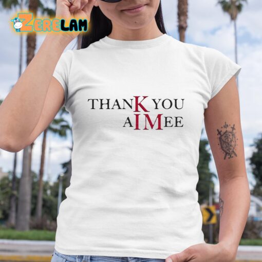 Thank you Aimee Shirt