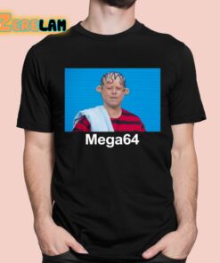 The Mega64 Meme Shirt 1 1