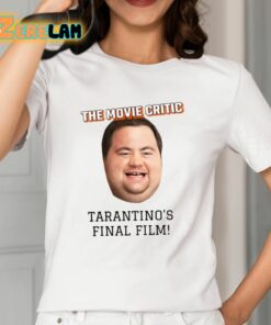The Movie Critic Tarantinos Final Film Shirt 2 1