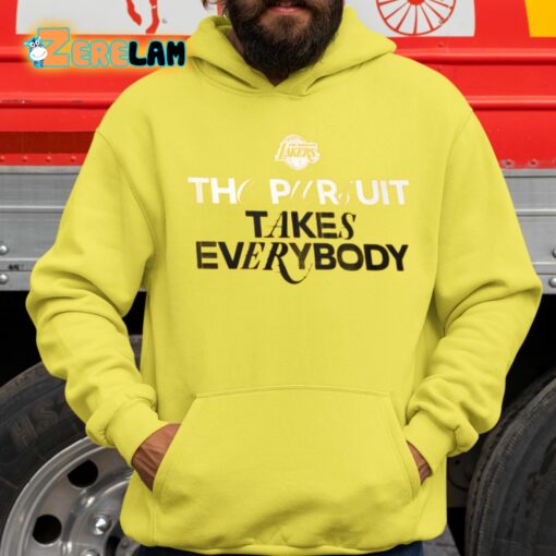 The Pursuit Takes Everybody Shirt