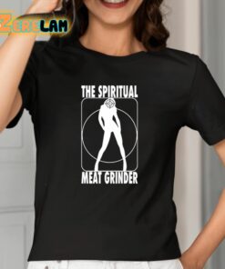 The Spiritual Meat Grinder Shirt 2 1