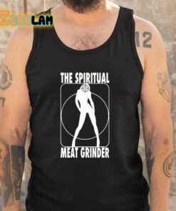 The Spiritual Meat Grinder Shirt 5 1