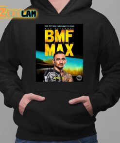 The future belongs to BMF max holloway Shirt 2 1