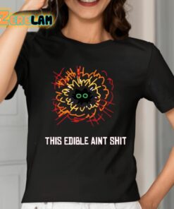 This Edible Aint Shit Shirt 2 1