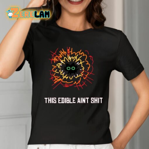 This Edible Aint Shit Shirt