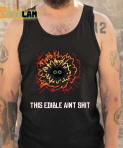This Edible Aint Shit Shirt 5 1