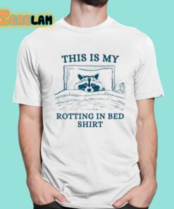 This Is My Rotting In Bed Shirt 1 1