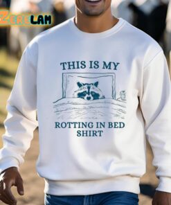 This Is My Rotting In Bed Shirt 3 1